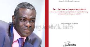 «Le régime consensualiste dans la constitution congolaise du 25 octobre 2015 commentée article par article», nouvelle publication d'Anatole Collinet Makosso. - Pagesafrik.info 